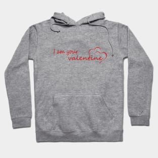 I am your valentine t-shirt for valentino day Hoodie